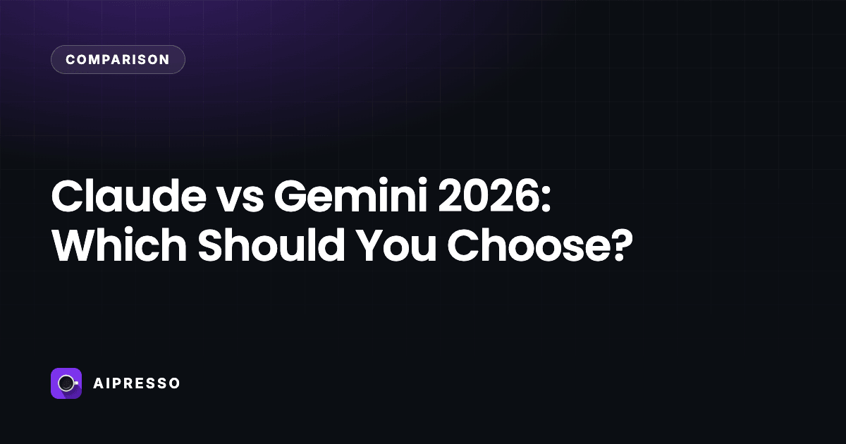Claude vs Gemini 2026: Which Should You Choose?