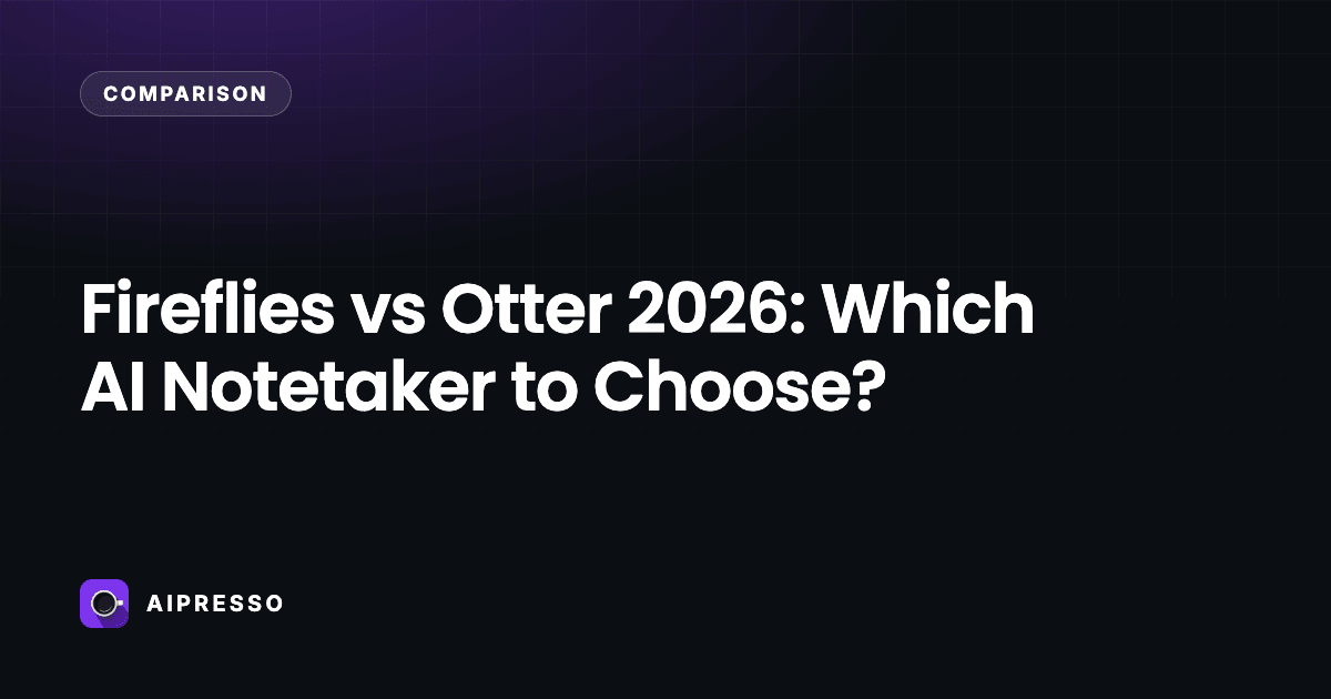 Fireflies vs Otter 2026: Which AI Notetaker to Choose?