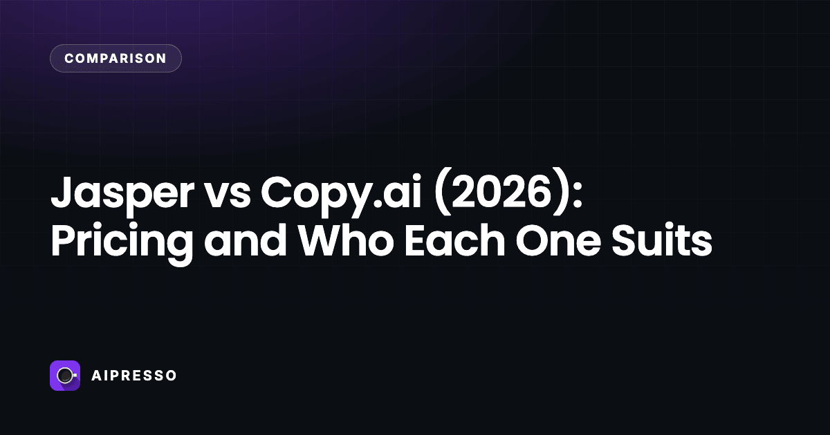 Jasper vs Copy.ai (2026): Pricing and Who Each One Suits