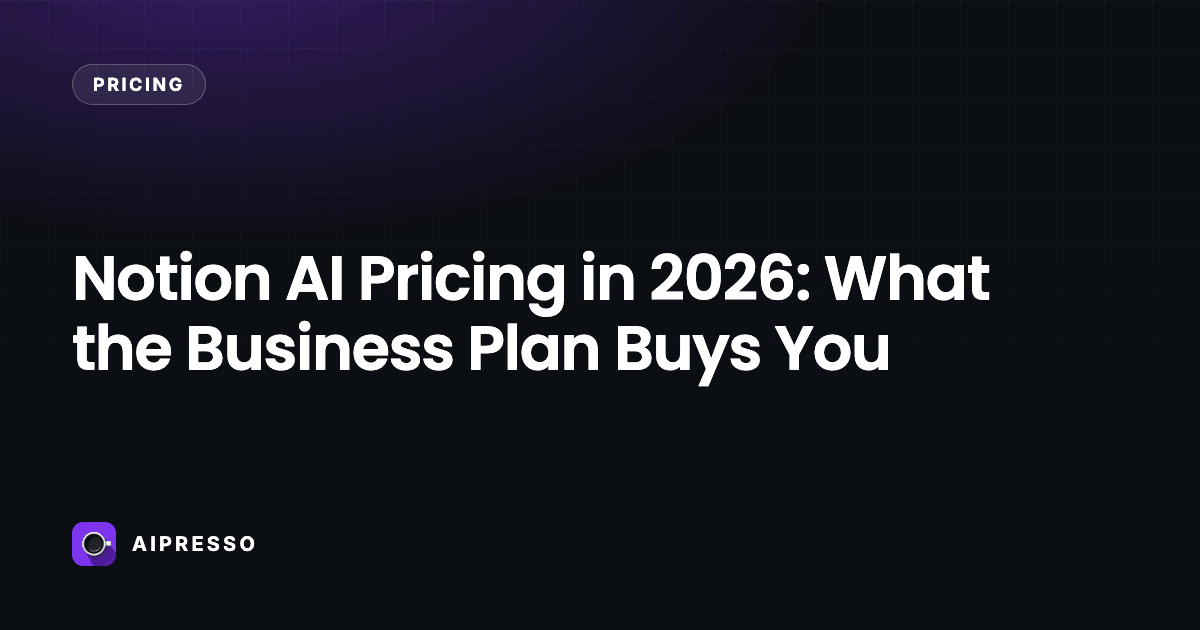 Notion AI Pricing in 2026: What the Business Plan Buys You