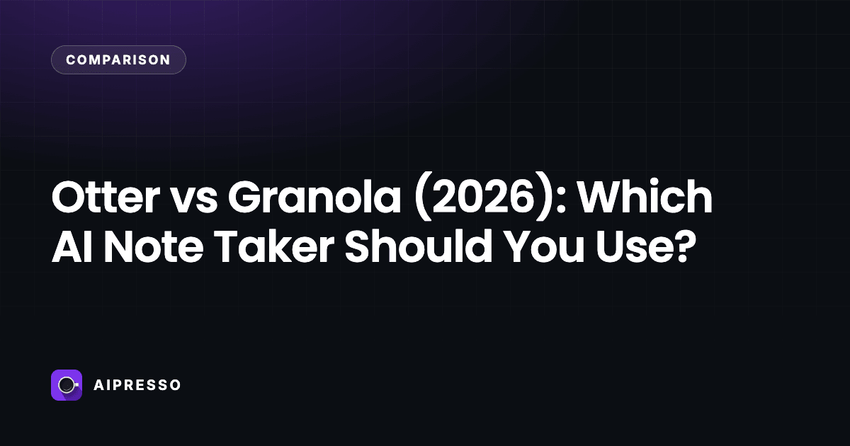 Otter vs Granola (2026): Which AI Note Taker Should You Use?